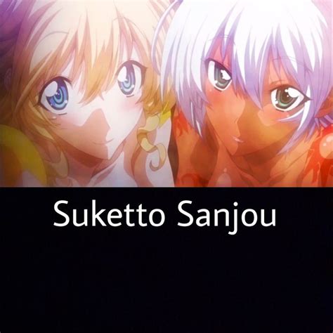 Suketto Sanjou!! The Animation .